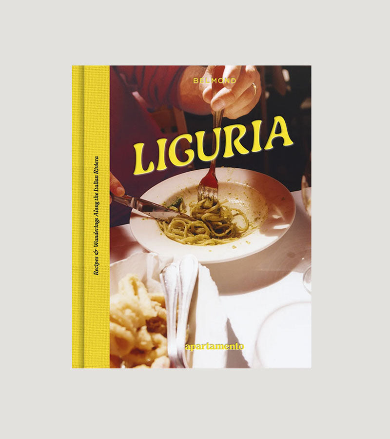 LIGURIA: Recipes & Wanderings Along the Italian Riviera